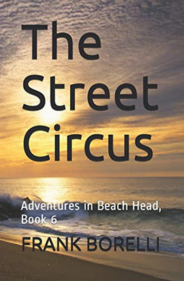 The Street Circus: Adventures In Beach Head, Book 6
