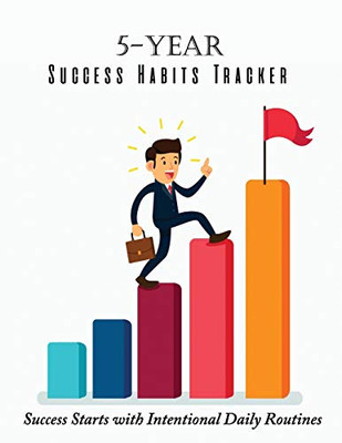 5-Year Success Habits Tracker: Success Starts With Intentional Daily Routines