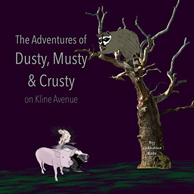 The Adventures Of Dusty, Musty And Crusty: On Kline Avenue