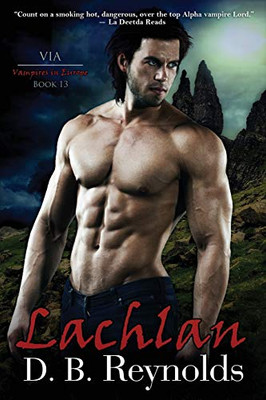 Lachlan: Via: Vampires In Europe, Book 13 (Vampires In America)