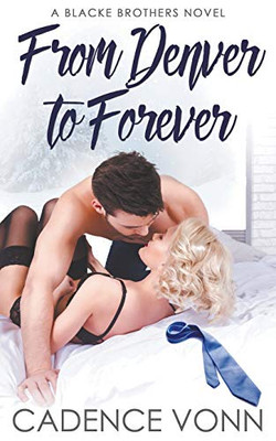 From Denver To Forever (2) (A Blacke Brothers Novel)
