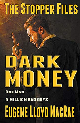 Dark Money (The Stopper Files)
