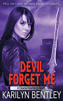 Devil Forget Me (Demon Huntress)