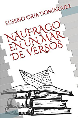 Náufrago En Un Mar De Versos (Spanish Edition)