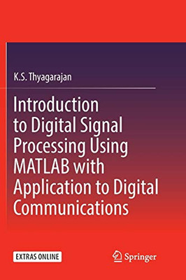 Introduction to Digital Signal Processing Using MATLAB with Application to Digital Communications