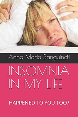 Insomnia In My Life: Happened To You Too?