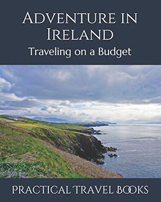 Adventure In Ireland: Traveling On A Budget