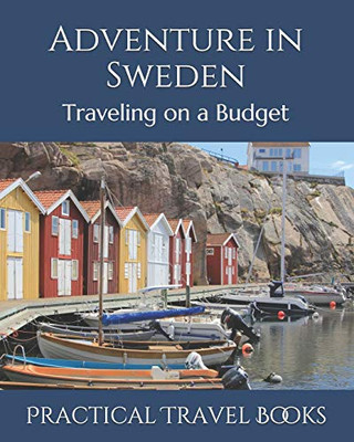 Adventure In Sweden: Traveling On A Budget