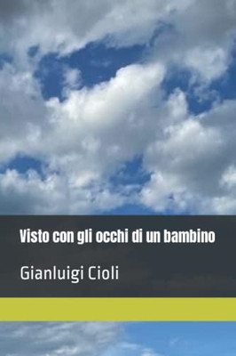 Visto Con Gli Occhi Di Un Bambino (Italian Edition)