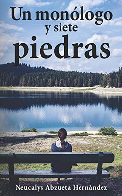 Un Monólogo Y Siete Piedras (Spanish Edition)