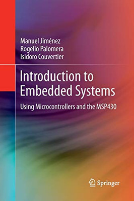 Introduction to Embedded Systems: Using Microcontrollers and the MSP430