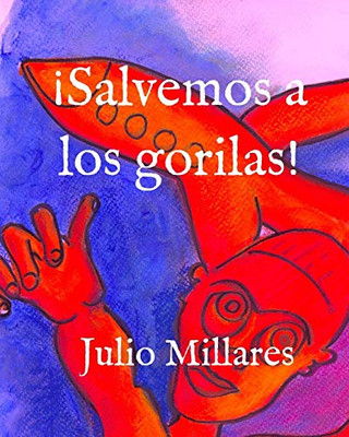 ¡Salvemos A Los Gorilas! (Animales Libres) (Spanish Edition)