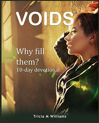 Voids: Why Fill Them