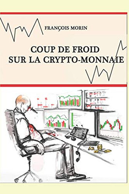 Coup De Froid Sur La Crypto-Monnaie (French Edition)