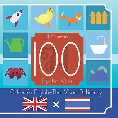 100 Important Words: Children'S English - Thai Visual Dictionary