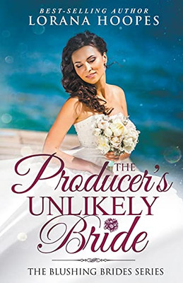 The Producer'S Unlikely Bride (Blushing Brides)