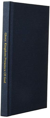 Glory: Kingdom Presence Of God: Secrets To Becoming Ambassadors Of Christ (5) (God'S Glory)