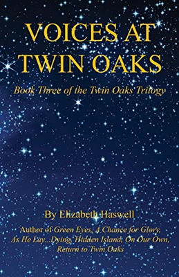 Voices At Twin Oaks - Book Three Of The Twin Oaks Trilogy