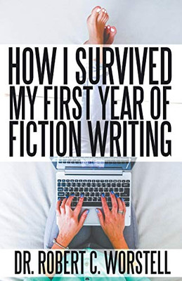 How I Survived My First Year Of Fiction Writing (Really Simple Writing & Publishing)