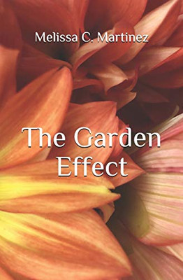 The Garden Effect (Poems By M.C.M)