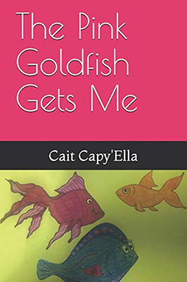 The Pink Goldfish Gets Me