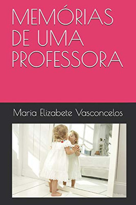 Memórias De Uma Professora (Portuguese Edition)