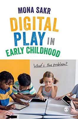 Digital Play in Early Childhood: What′s the Problem?