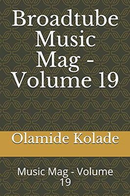 Broadtube Music Mag - Volume 19: Music Mag - Volume 19