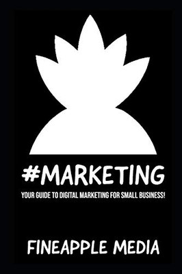 #Marketing: Your Guide To Digital Marketing For Small Business