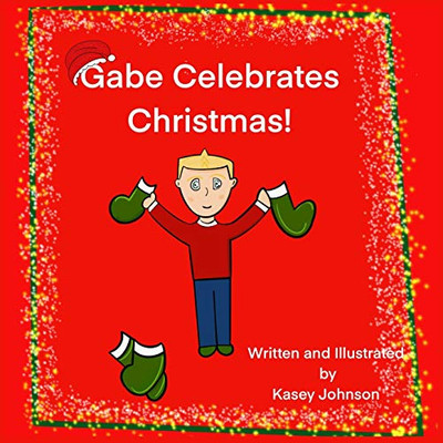 Gabe Celebrates Christmas! (The Adventures Of Gabe)