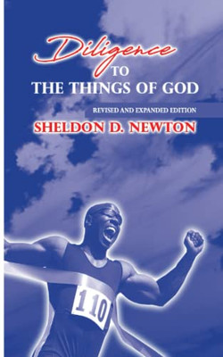 Diligence To The Things Of God: Revised And Expanded Edition