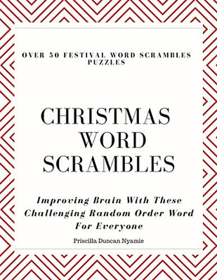 Over 50 Festival Word Scrambles Puzzles: Christmas Word Scrambles: Improving Brain With These Challenging Random Order Word For Everyone