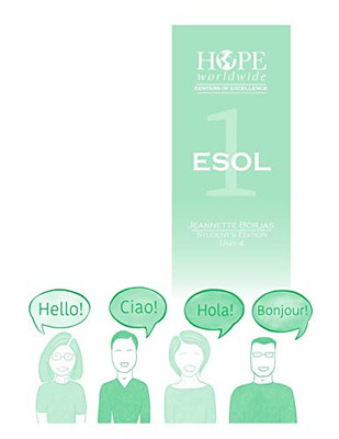 Hope Worldwide Centers Of Excellence Esol 1 Unit 4 (Esol Course 1)