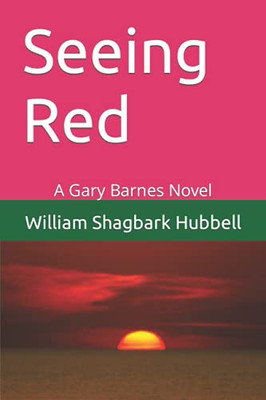 Seeing Red: A Gary Barnes Novel (Gary Barnes Novels)