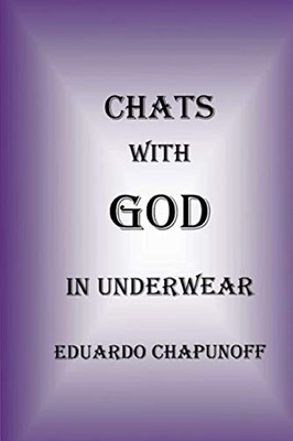 Chats With God In Underwear