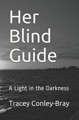 Her Blind Guide: A Light In The Darkness