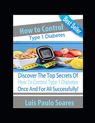 How To Control Type 1 Diabetes (Diabetes Mellitus)