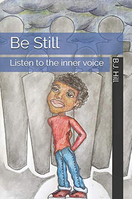 Be Still: Listen To The Inner Voice