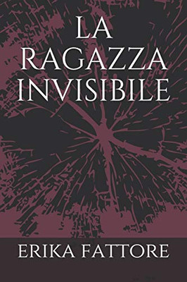 La Ragazza Invisibile (Italian Edition)