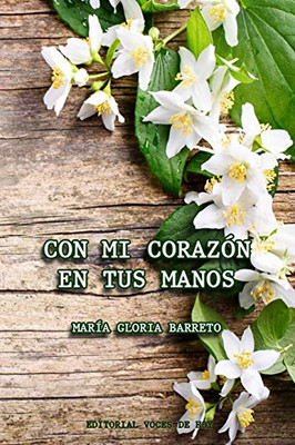 Con Mi Corazón En Tus Manos (Spanish Edition)