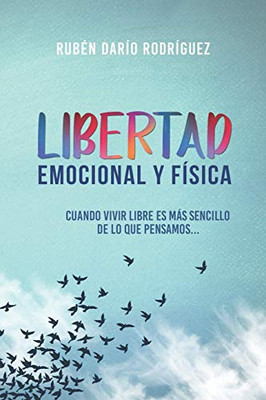 Libertad Emocional Y Fisica (Spanish Edition)