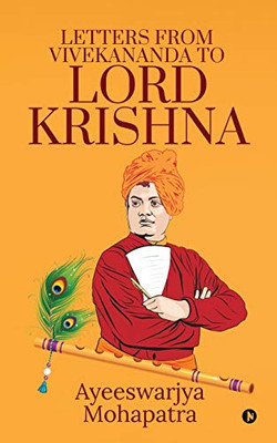 Letters From Vivekananda To Lord Krishna