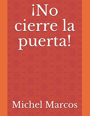 ¡No Cierre La Puerta! (Spanish Edition)