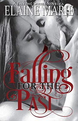 Falling For The Past (A Falling Series Novella)