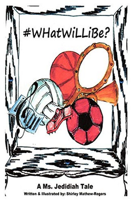 #Whatwillibe? (Ms. Jedidiah Tales)