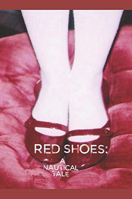 Red Shoes: A Nautical Tale