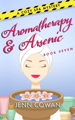 Aromatherapy & Arsenic (A Cozy Spa Mystery)