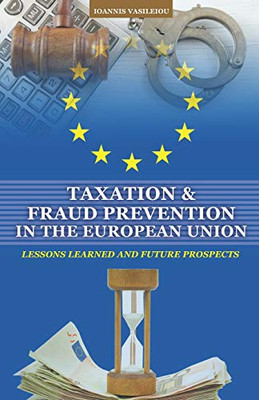 Taxation And Fraud Prevention In The European Union: Lessons Learned And Future Prospects