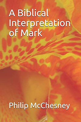 A Biblical Interpretation Of Mark