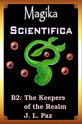 Magika Scientifca: The Keepers Of The Realm (Magika Scientifica)